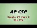 AP CS Principles Create PT Part 2 - The FRQ Free Response Question