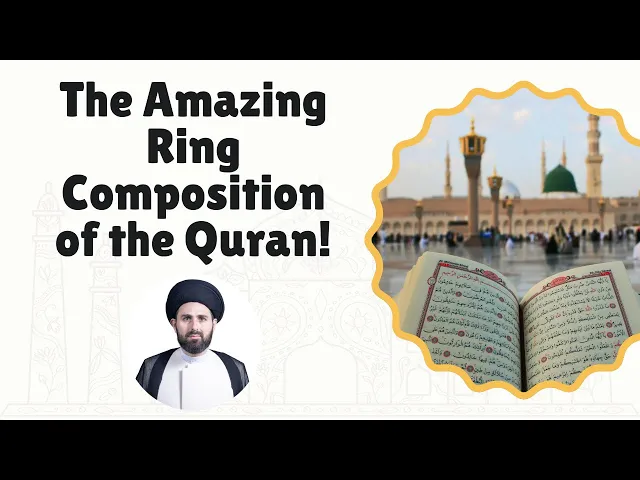 ⁣The Amazing Ring Composition of the Quran | Sayed Mohammad Baqer Al-Qazwini