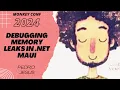 Monkey Conf 2024 Debugging memory leaks in NET MAUI