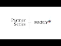 Introducing Fetchify Media Lounge Partner Series