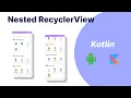 Nested RecyclerView in Kotlin Android Studio Tutorial 2022