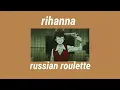 rihanna - russian roulette 『slowed n reverb』