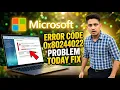 FIX ERROR 0X80244022 2026 How to Fix Microsoft Store Error 0x80244022 Today Problem Fix