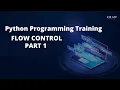 Python Programming Training Flow Control Part 1