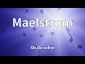 Skullcrusher - Maelstrom (Lyrics)