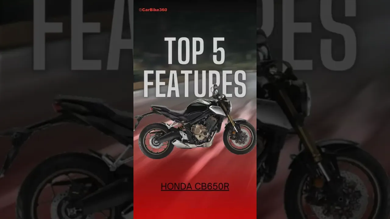 Top 5 Features of #honda CB650R :  Power , Style & Performance