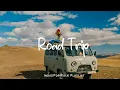 Lagu Road Trip 🚐 Best Songs Ever | An Indie/Pop/Folk/Acoustic Playlist 24/7 Live Radio