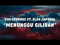 Download Lagu for Revenge - Menunggu Giliran ft. Elsa Japasal (Lyrics / Lyrics Video)