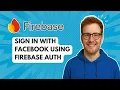 Sign In with Facebook Using Firebase Auth 2025 Guide