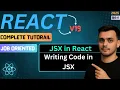Writing Code in JSX What is JSX JSX in React JS React JS Full Course React JS Tutorial