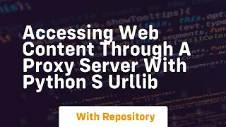 accessing web content through a proxy server with python s urllib