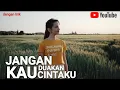 Lagu ANANG - Jangan Kau Duakan Cintaku (dengan lirik)