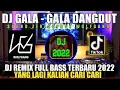 Lagu DJ GALA - GALA DANGDUT WOLFGANG X TIK TOK #fyp TERBARU 2022