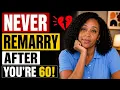 5 Reasons Senior Men Should NEVER Remarry Pay Attention To