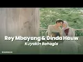 Download Lagu Rey Mbayang \u0026 Dinda Hauw - Kuyakin Bahagia (Official Lirik Video)