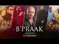 B Praak Mashup 2026 |DJ Jk Mashup |Nonstop Jukebox |Jaani | Ammy Virk | Heart Broken Chillout Mashup