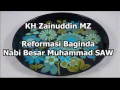 Download Lagu Ceramah KH Zainuddin MZ   Reformasi Baginda Nabi Besar Muhammad SAW