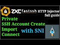 Connect HTTP Injector HTTP Injector SSH Account Create Import and Connect with SNI Tutorial Full