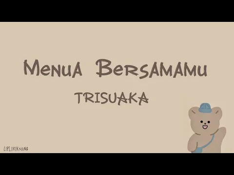 Download Menua Bersamamu ~ Trisuaka (lirikk) || cinta kita memang tidak semudah yang di bayangkan MP3