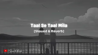 Download Taal Se Taal Mila - A R Rahman | Alka Yagnik, Udit Narayan | Slowed \u0026 Reverb MP3