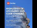 Highlights of Upcoming 2025 Code Changes