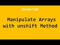 Manipulate Arrays with unshift Method JavaScript Example No 1