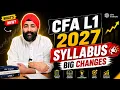 CFA Level 1 2027 Syllabus Changes EXPLAINED What s New What s Removed What s Added