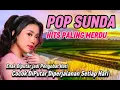 Download Lagu LAGU SUNDA HITS PALING MERDU, lagu sunda paling enak buat teman perjalanan setiap hari hits di 2025