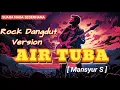 Download Lagu Air Tuba - [ Mansyur S ] Rock Dangdut Version 