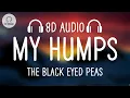 Lagu The Black Eyed Peas - My Humps (8D AUDIO)