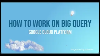 Working on Big Query in Google Cloud Python Creating table through CSV Schema writing query