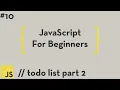 JavaScript For Beginners - Todo List Project Part 2