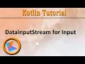 Kotlin Tutorial DataInputStream for input