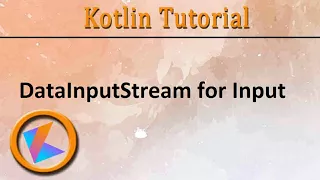 Kotlin Tutorial DataInputStream for input