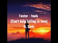 Download Lagu Foster - Fools ( Can't help falling in love) Ft. Sody ( 1 HOUR VERSION )