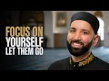 Download Lagu Focus On Yourself, Let Them Go – Dr. Omar Suleiman