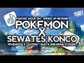 Download Lagu POKEMON (POKOK'E MOVE ON) X SEWATES KONCO || SPEED UP REVERB MASHUP CIDROBARENG VIRAL FYP TIKTOK