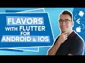 Flavors in Flutter - Multiple apps from one source code
