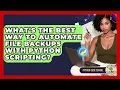 What s The Best Way To Automate File Backups With Python Scripting - Python Code School