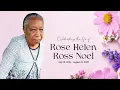 Celebrating the life of Rose Helen Ross Noel