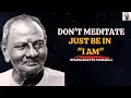 Download Lagu Don't Meditate - Just Be in \