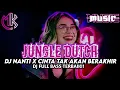 Download Lagu JUNGLE DUTCHDJ NANTI X CINTA TAK AKAN BERAKHIR FULL BASS TERBAIK!!
