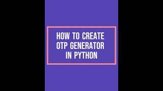 How to create OTP Generator in Python