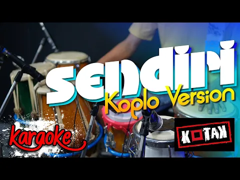 Download MP3 SENDIRI KARAOKE VERSI KOPLO || KOTAK BAND AUDIO HIGH QUALITY