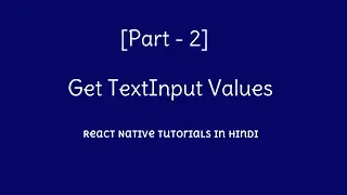 Part 2 Get Text Input values React Native tutorial in Hindi