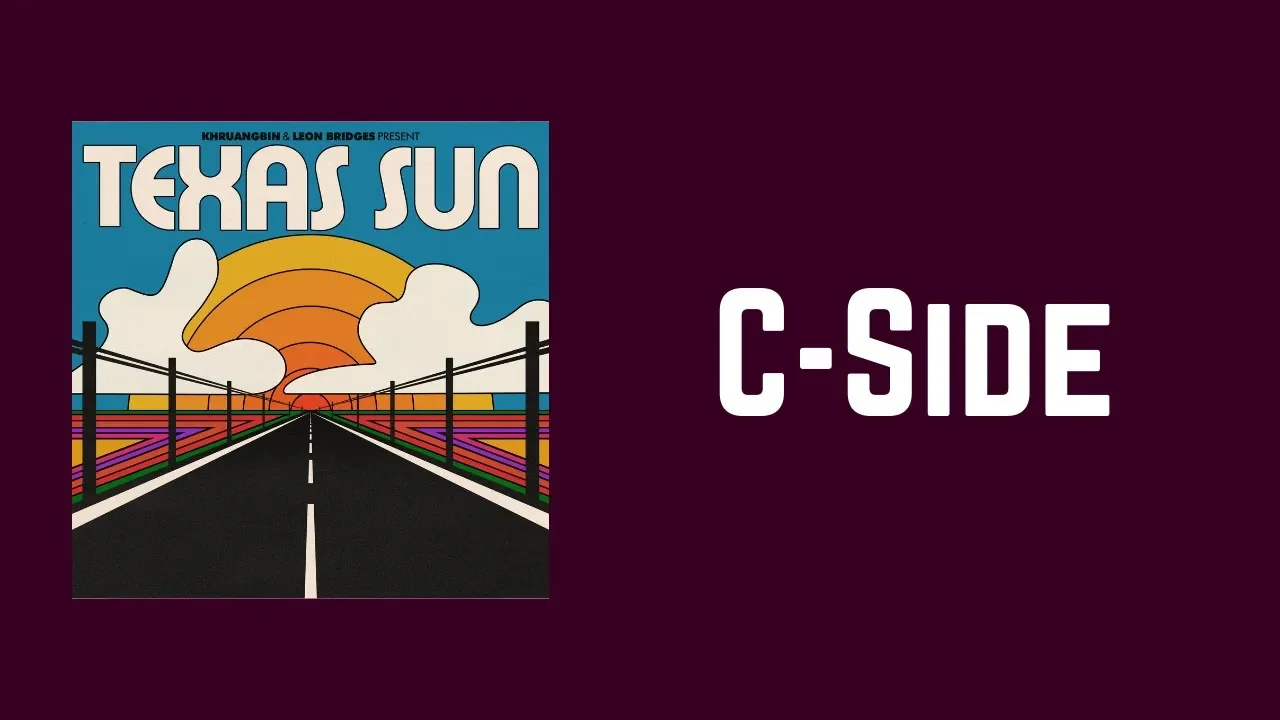 Khruangbin & Leon Bridges - C-Side (Lyrics) Khruangbin & Leon Bridges - C-Side (Lyrics)