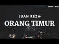 Download Lagu JUAN REZA - ORANG TIMUR | LIRIK