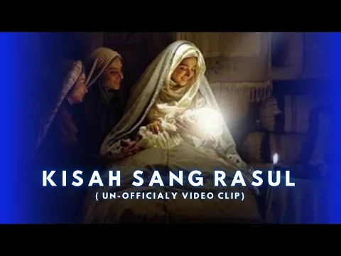 Download MP3 Kisah Sang Rasul - (Unofficial Video Clip)