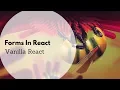 Forms in React - Vanilla React