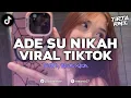Download Lagu DJ ADE SU NIKAH [BOOTLEG REMIX] SOUND VIRAL TIKTOK 2025